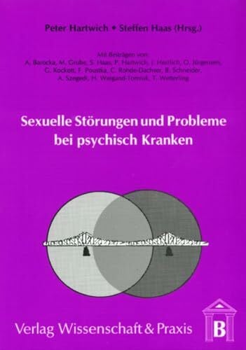 Haas, Steffen Sexuelle Störungen und Probleme bei psychisch Kranken.
