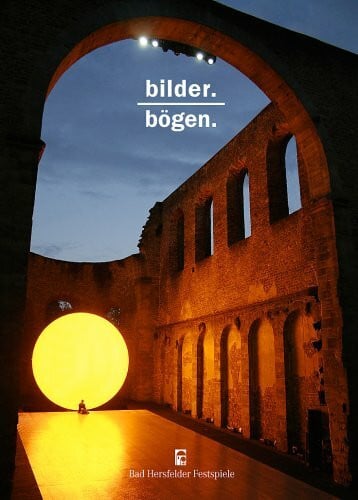 Andreas Müller bilder. bögen. Der Bildband der Bad Hersfelder Festspiele