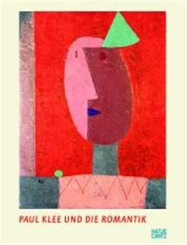 Sparagni, Tulliola Paul Klee und die Romantik: Katalog zur Ausstellung im Ulmer Museum, 2009
