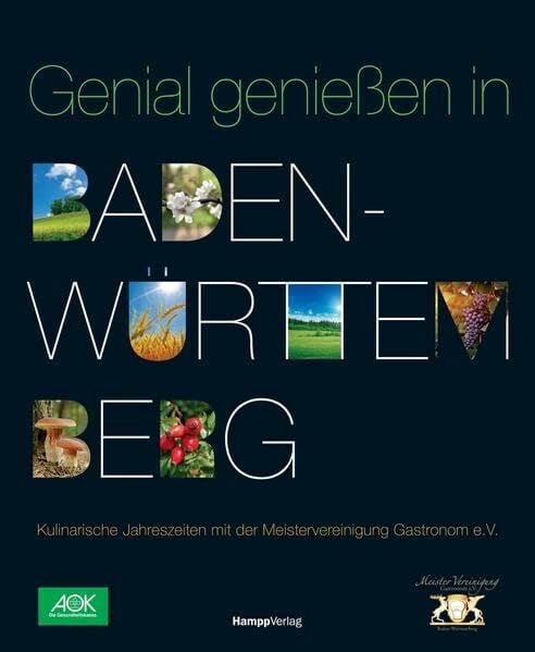 Meistervereinigung Gastronom Baden-Württemberg e.V. Genial genießen in Baden-Württemberg: Kulinarische Jahreszeiten mit der Meistervereinigung Gastronom e.V.