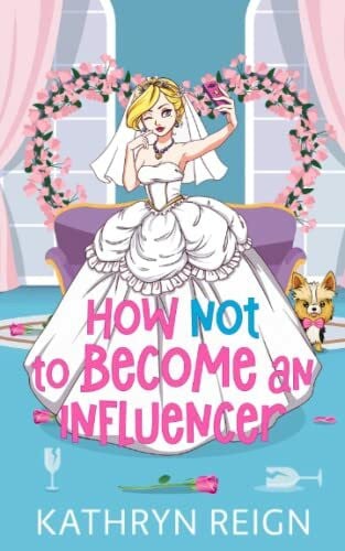 Reign, Kathryn How NOT to Become an Influencer