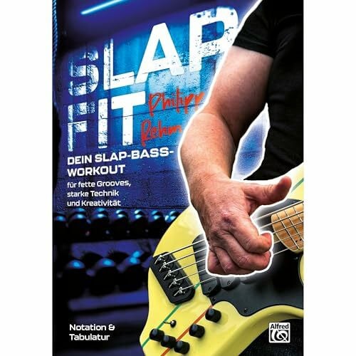 Rehm, Philipp SLAP FIT: Dein Slap-Bass-Workout für fette Grooves, starke Technik und Kreativität