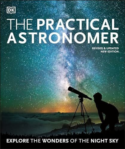 Gater, Will The Practical Astronomer: Explore the Wonders of the Night Sky