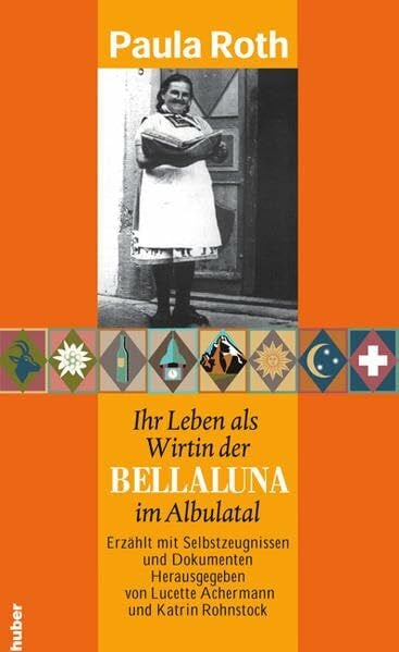 Wäser, Michael Paula Roth: Ihr Leben als Wirtin der Bellaluna im Albulatal