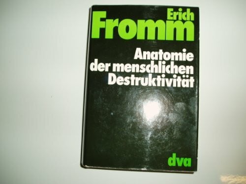 Fromm, Erich Anatomie der menschlichen Destruktivität
