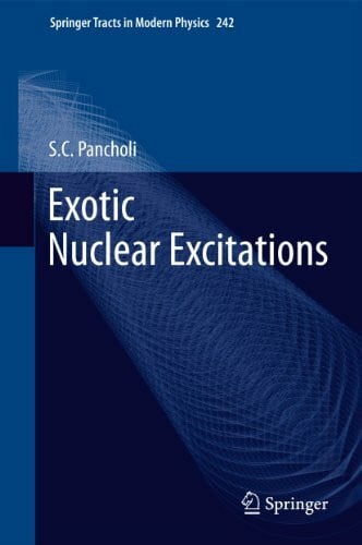 Pancholi, S.C. Exotic Nuclear Excitations (Springer Tracts in Modern Physics, 242, Band 242)