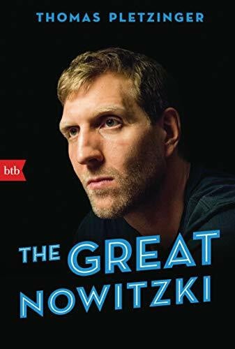 Pletzinger, Thomas The Great Nowitzki: Das außergewöhnliche Leben des großen deutschen Sportlers