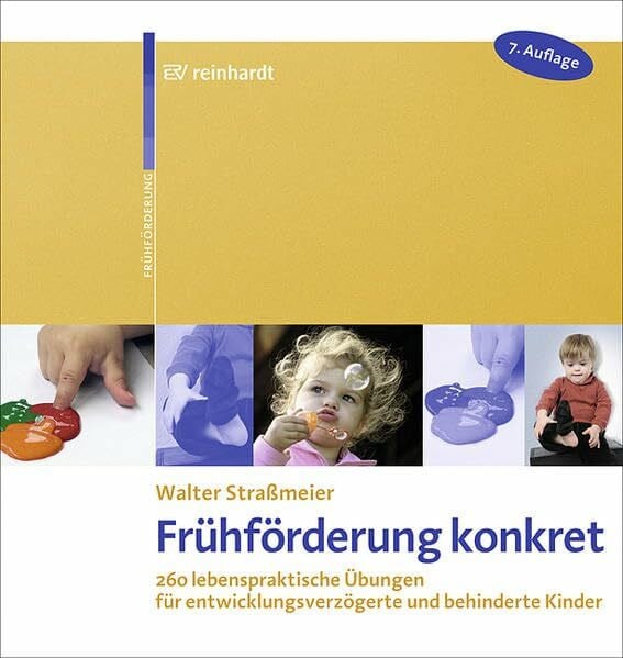 Straßmeier, Walter Frühförderung konkret: 260 lebenspraktische Übungen für entwicklungsverzögerte und behinderte Kinder