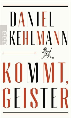 Kehlmann, Daniel Kommt, Geister: Frankfurter Vorlesungen