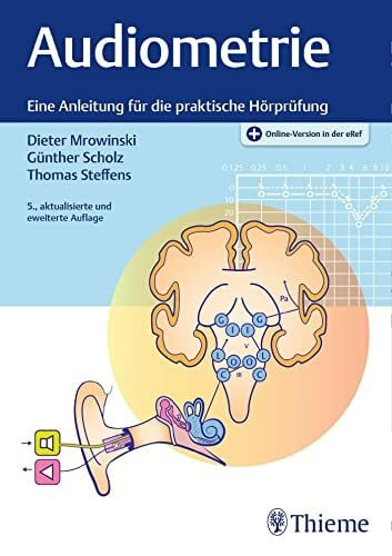 Steffens, Thomas Audiometrie: Eine Anleitung für die praktische Hörprüfung. Online-Version in der eRef