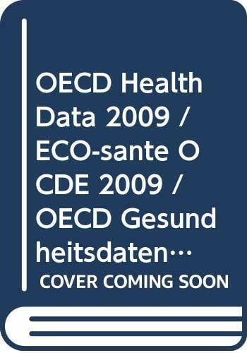 Organization for Economic OECD Health Data 2009 / ECO-sante OCDE 2009 / OECD Gesundheitsdaten 2009 / Eco-Salud OCDE 2009: Statistics and Indicators for 30 Countries / ... Runs on Windosw / Sous Windows XP / Vista