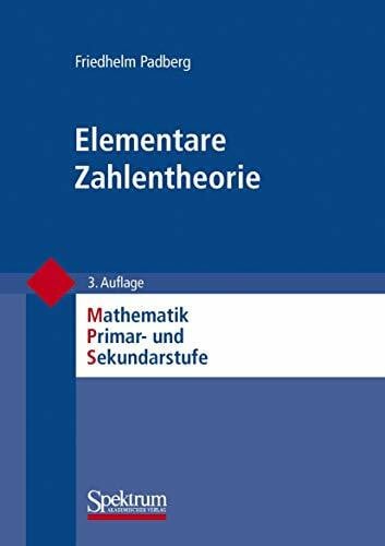 Padberg, Friedhelm Elementare Zahlentheorie (Mathematik Primar- und Sekundarstufe)