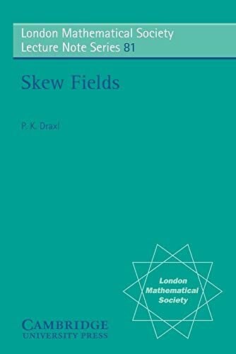 Draxl, P. K. Skew Fields. (London mathematical society, lecture note series, vol.81)