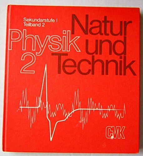Natur und Technik - Physik (vergriffen) - Sekundarstufe I: Teilband 2 - Schülerbuch