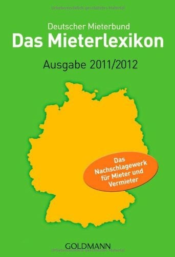 Deutscher Mieterbund Verlag GmbH Das Mieterlexikon - Ausgabe 2011/2012: Das Nachschlagewerk für Mieter und Vermieter