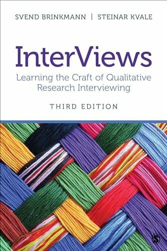 Kvale, Steinar InterViews: Learning the Craft of Qualitative Research Interviewing