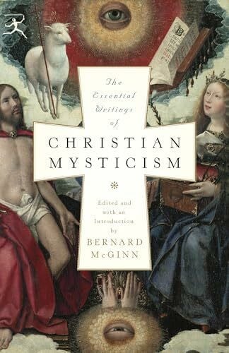 McGinn, Bernard The Essential Writings of Christian Mysticism (Modern Library Classics)