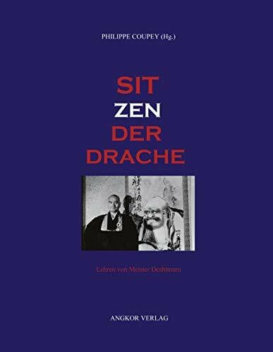Coupey, Philippe Sitzender Drache. Lehren von Meister Deshimaru.: Lehren von Meister Taisen Deshimaru