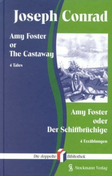 Conrad, Joseph Amy Foster or the Castaway /Amy Foster oder der Schiffbrüchige: 4 Tales /4 Erzählungen (+ Ein Vorposten des Fortschritts, Jugend, Il Conde). Engl. /Dt. (Die doppelte Bibliothek)