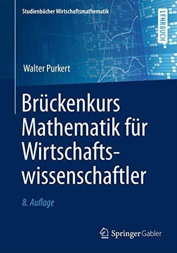 Purkert, Walter Brückenkurs Mathematik für Wirtschaftswissenschaftler (Studienbücher Wirtschaftsmathematik)