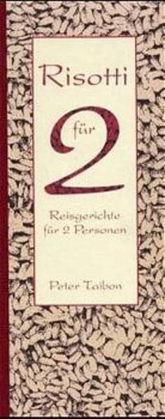 Taibon, Peter Risotti für 2: Reisgerichte für zwei Personen