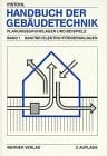 Pistohl, Wolfram Handbuch der Gebäudetechnik. Planungsgrundlagen und Beispiele: Handbuch der Gebäudetechnik, 2 Bde., Bd.1, Sanitär, Elektro, Förderanlagen
