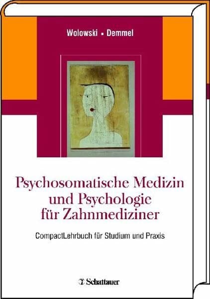 Demmel, Hans-Joachim Psychosomatische Medizin und Psychologie für Zahnmediziner: CompactLehrbuch für Studium und Praxis