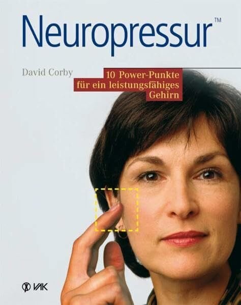 Beeck, Karin Neuropressur: 10 Power-Punkte für ein leistungsfähiges Gehirn