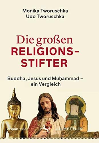 Tworuschka, Udo Die großen Religionsstifter: Buddha, Jesus, Muhammad