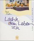 Stutz, Pierre Lächle dem Leben zu: Eine Ermutigung (Eschbacher Geschenkhefte)