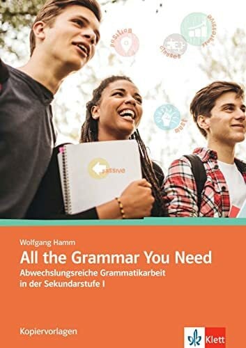 Hamm, Wolfgang All the Grammar You Need: Abwechslungsreiche Grammatikarbeit in der Sekundarstufe I. Kopiervorlagen