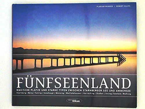 Florian Werner Fünfseenland: Magische Landschaften und starke Typen im Fünfseenland