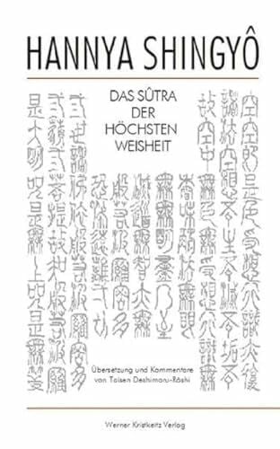 Deshimaru, Taisen Hannya Shingyo: Das Sutra der Höchsten Weisheit: Das Sutra der Höchsten Weisheit. Das Hannya Shingyo oder Maha Prajna Paramita Sutra ist das zentrale ... bilden dabei eine harmonische Einheit