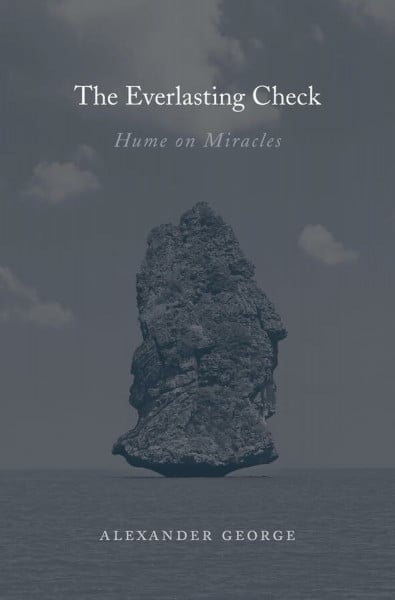 George, Alexander The Everlasting Check: Hume on Miracles