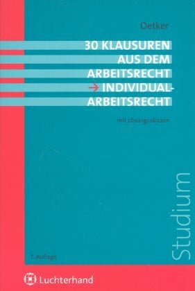 Oetker, Hartmut 30 Klausuren aus dem Arbeitsrecht - Individualarbeitsrecht