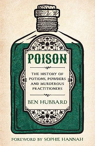 Hannah, Sophie Poison: The History of Potions, Powders and Murderous Practitioners
