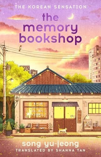 Tan, Shanna The Memory Bookshop: Spellbinding and uplifting, the perfect new novel for book lovers and fans of heartwarming Korean translated fiction for 2026