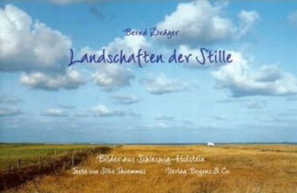 Dräger, Bernd Landschaften der Stille: Bilder aus Schleswig-Holstein