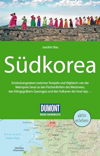 Rau, Joachim DUMONT Reise-Handbuch Reiseführer Südkorea: mit Extra-Reisekarte