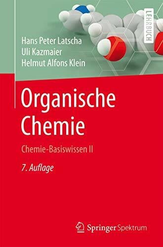 Klein, Helmut Organische Chemie: Chemie-Basiswissen II (Springer-Lehrbuch)
