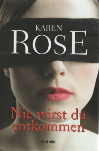 Karen Rose Nie wirst du entkommen