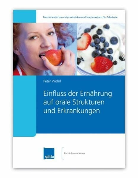 Wöhrl, Peter Einfluss der Ernährung auf orale Strukturen und Erkrankungen