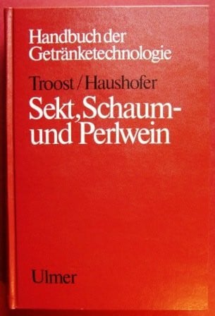 Haushofer, Hans Sekt, Schaum- und Perlwein (Handbuch der Getränketechnologie)