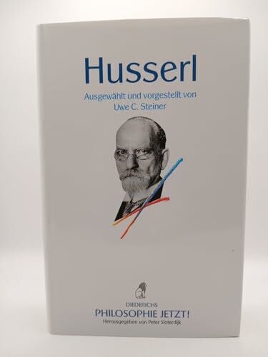 Steiner, Uwe C. Philosophie Jetzt!: Husserl