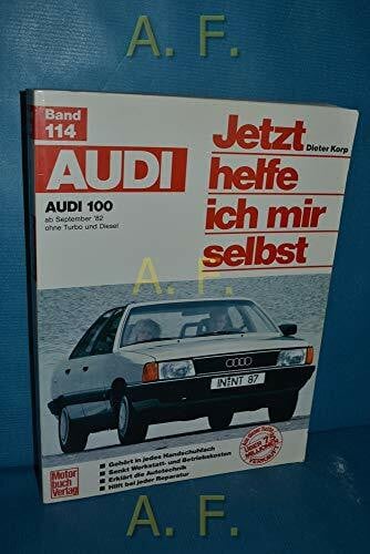 Korp, Dieter Audi 100 (82-90): September '82 bis November '90 ohne Turbo und Diesel (Jetzt helfe ich mir selbst)