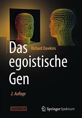 Dawkins, Richard Das egoistische Gen: Mit einem Vorwort von Wolfgang Wickler