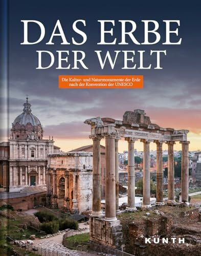 Albus, Natascha (Verfasser von Zusatztexten) Das Erbe der Welt: Die Kultur und Naturmonumente der Erde nach der Konvention der UNESCO