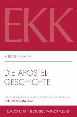Pesch, Rudolf Die Apostelgeschichte: EKK V - Studienausgabe (Evangelisch-katholischer Kommentar Zum Neuen Testament, 5, Band 5)