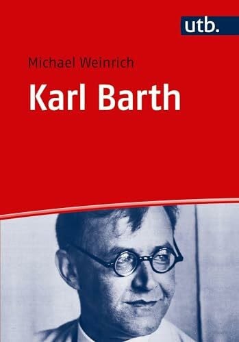 Weinrich, Michael Karl Barth: Leben - Werk - Wirkung