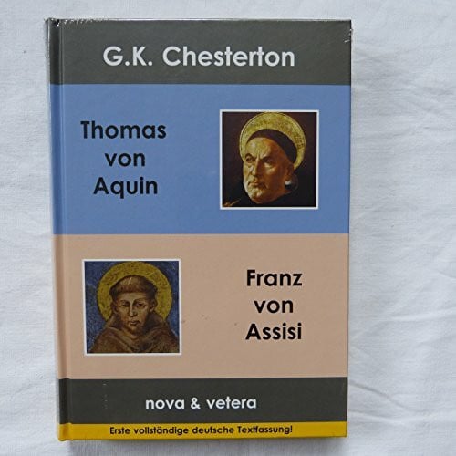 Koch, Carl Thomas von Aquin /Franz von Assisi: Mit e. einleit. Essay v. Joseph Pearce